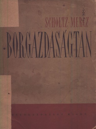 Scholtz Albin - Dr. Mercz Árpád : Borgazdaságtan   2500 Ft